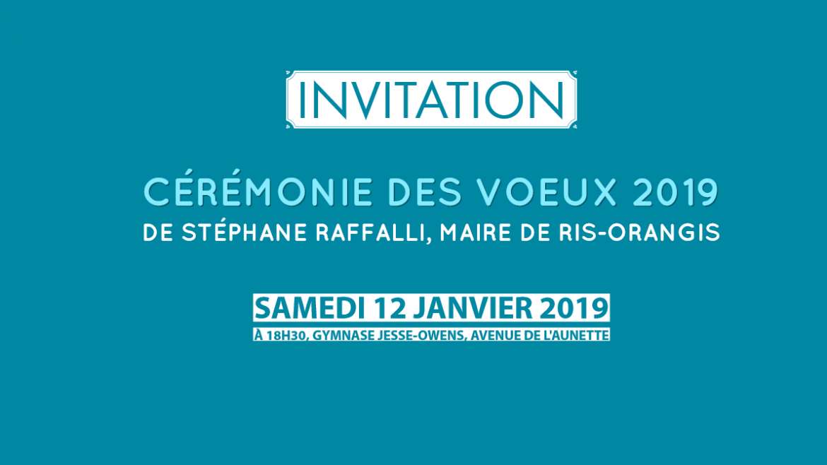 Invitation à tous les Rissois à la Cérémonie des Voeux 2019 de Stéphane Raffalli