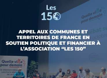 Appel aux communes et territoires de France en soutien politique et financier à l’association « les 150 »