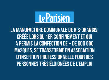 Le Parisien : des masques «made in Ris-Orangis» fabriqués par des personnes en réinsertion